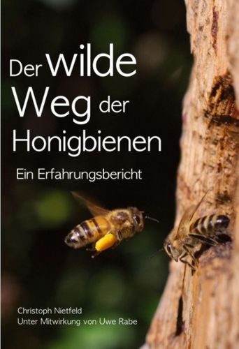 Der wilde Weg der Honigbienen-Ein Erfahrungsbericht
